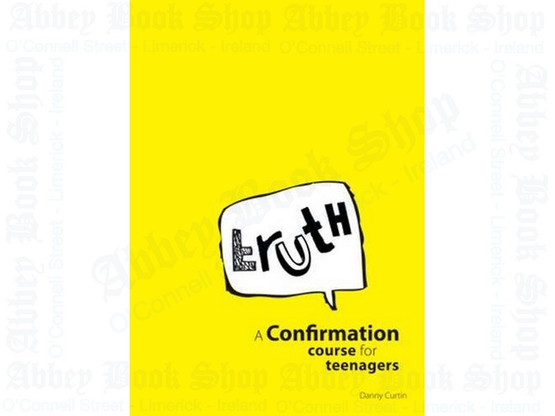 Truth: A Confirmation Course for Teenagers: Leader’s Guide