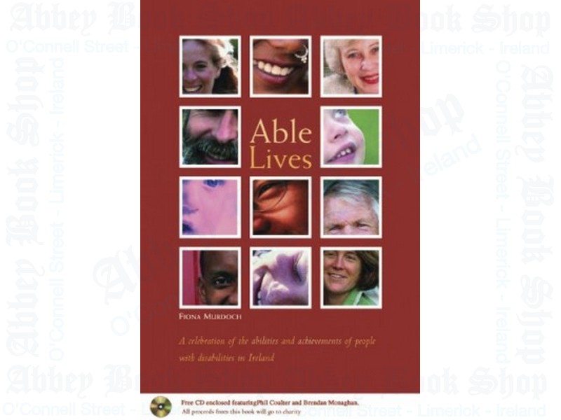 Able Lives – A Celebration of the Abilities and Achievements of People with Disabilities