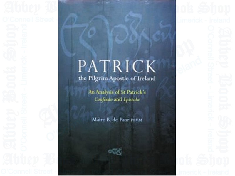 Patrick: The Pilgrim Apostle of Ireland (PB)