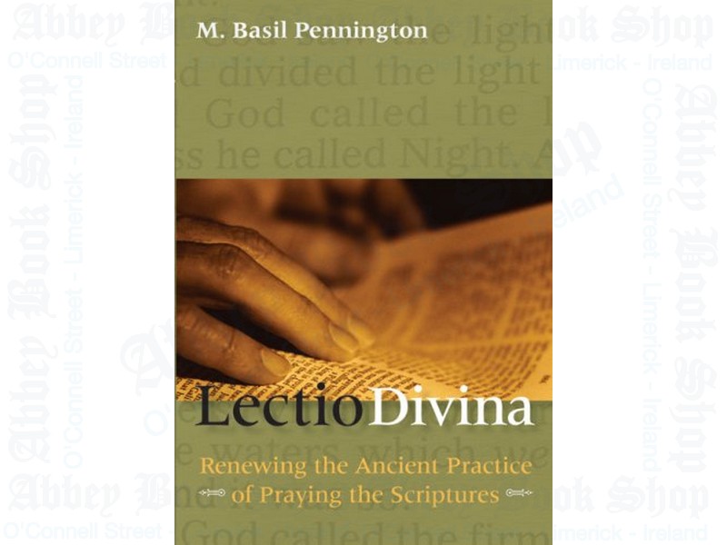 Lectio Divina: Renewing the Ancient Practice of Praying the Scriptures