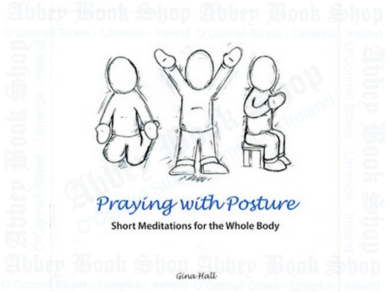 Praying with Posture: Short Meditations for the Whole Body