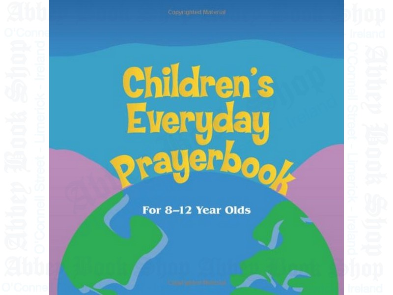 Children’s Everyday Prayerbook: Eight to Twelve Year Olds