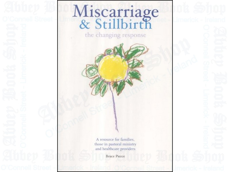 Miscarriage and Stillbirth: The Changing Response