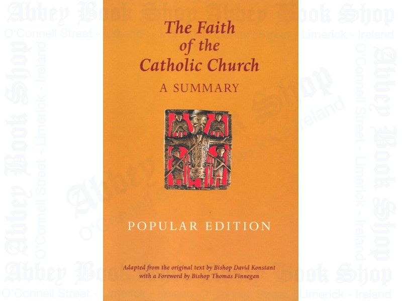 The Faith of the Catholic Church (Popular Edition)
