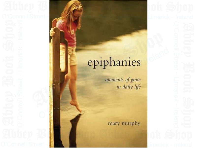 Epiphanies: Moments of Grace in Daily Life