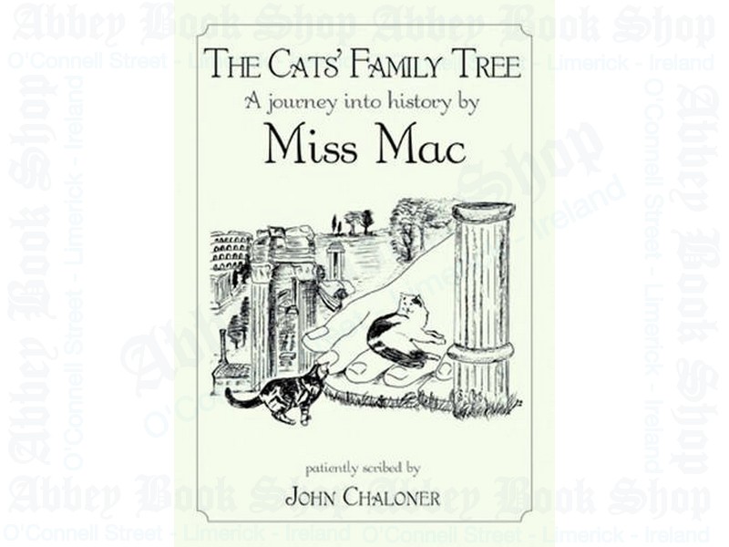 The Cats’ Family Tree: A Journey into History by Miss Mac