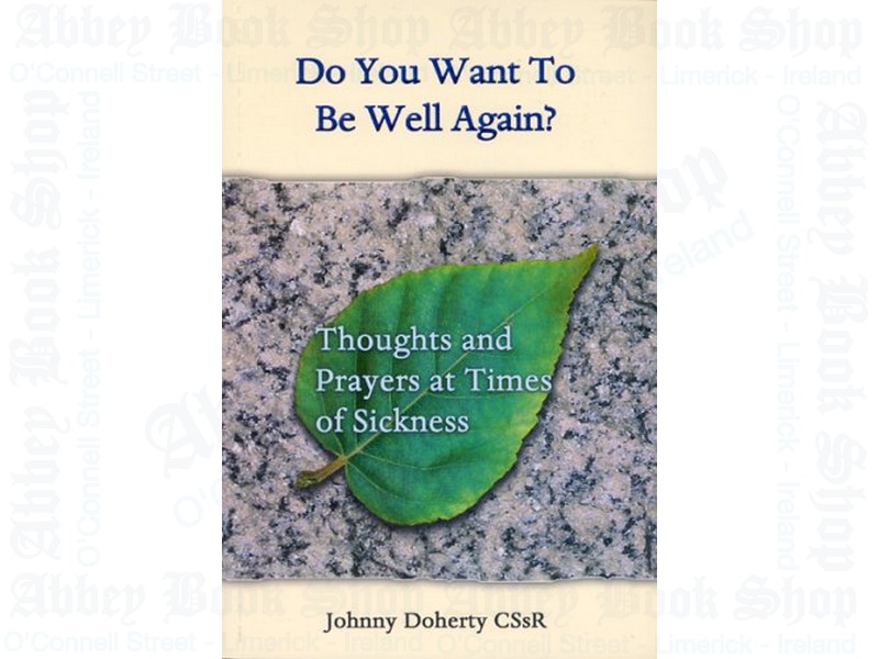 Do You Want to be Well Again?
