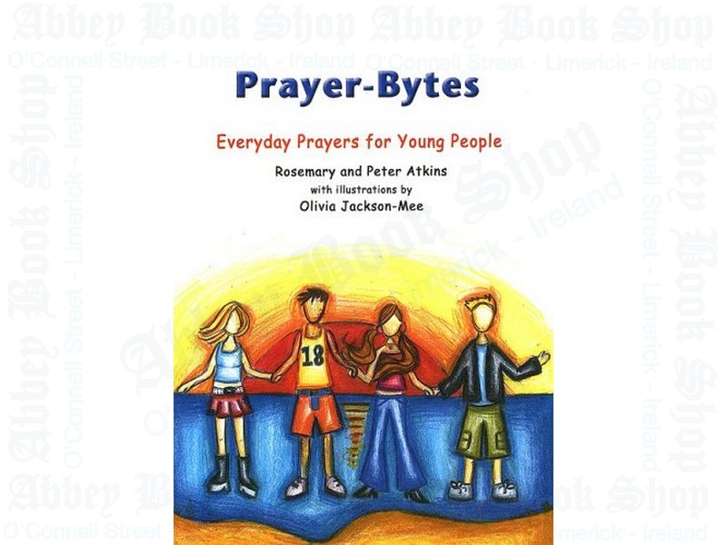Prayer-Bytes: Everyday Prayers for Young People