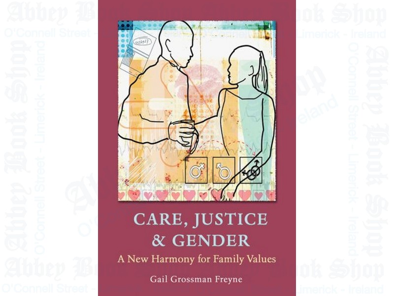 Care, Justice & Gender: A New Harmony for Family Values