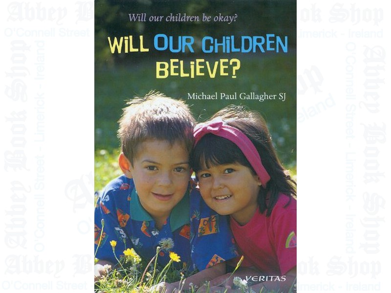 Will Our Children Believe?