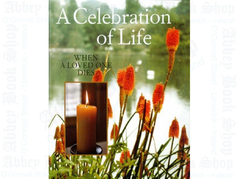 Celebration of Life: When a Loved One Dies