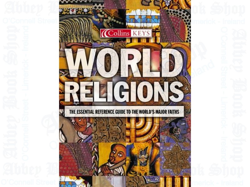 World Religions: The Esential Reference Guide to the World’s Major Faiths (Collins Keys)