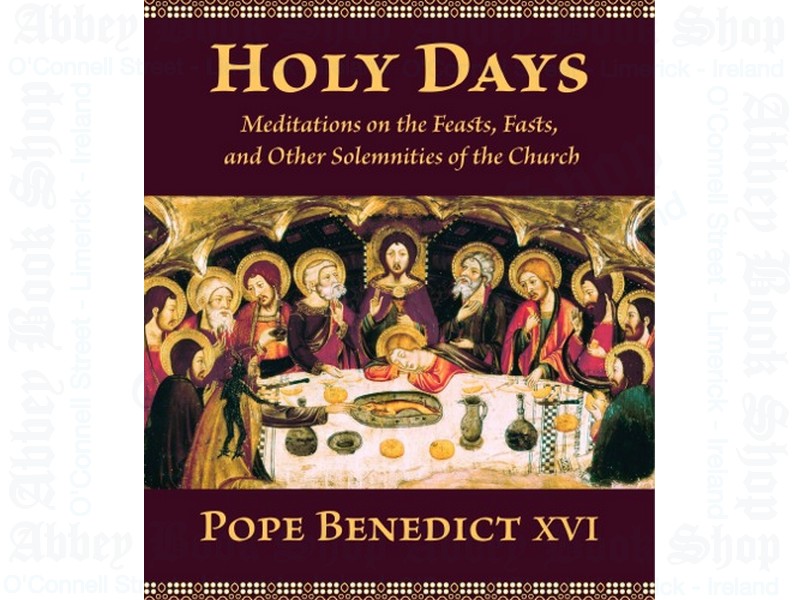 Holy Days – Meditations on the Feasts, Fasts, and Other Solemnities of the Church