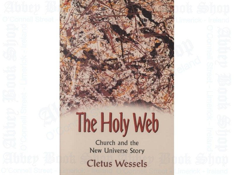 The Holy Web: Church and the New Universe Story