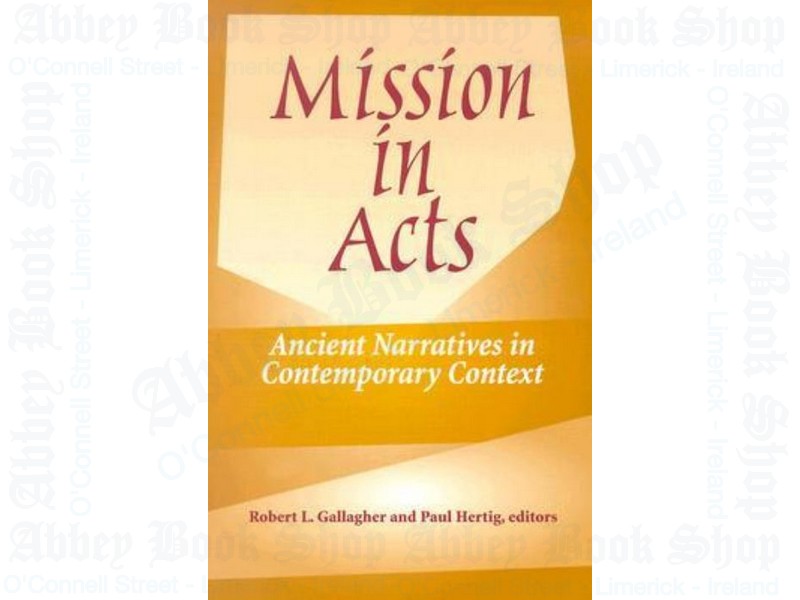 Mission In Acts: Ancient Narratives in Contemporary Context
