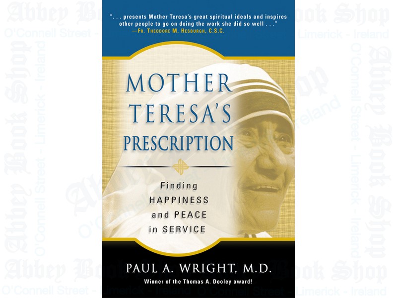 Mother Teresa’s Prescription: Finding Happiness and Peace in Service