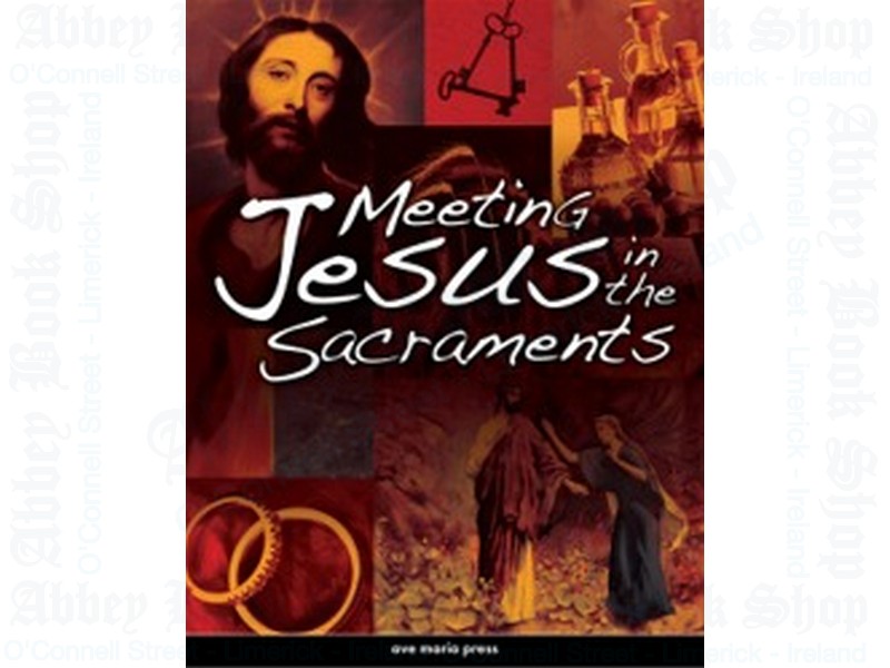 Meeting Jesus in the Sacraments (Student Text)