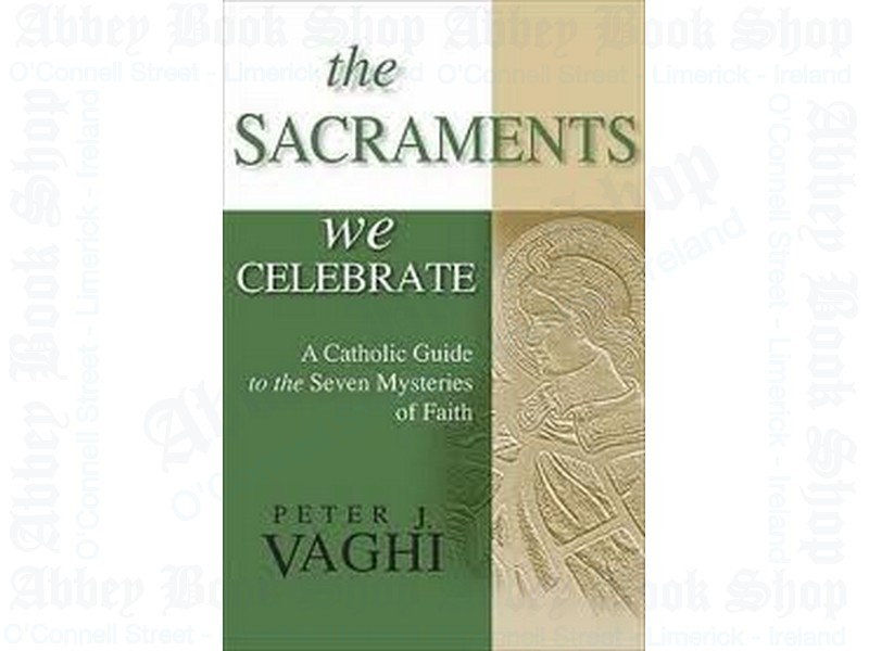 The Sacraments We Celebrate