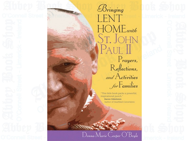 Bringing Lent Home with St. John Paul II: Prayers, Reflections, and Activities for Families