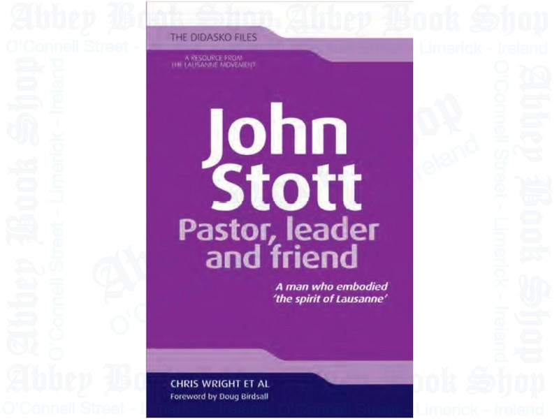 John Stott: Pastor, Leader, and Friend