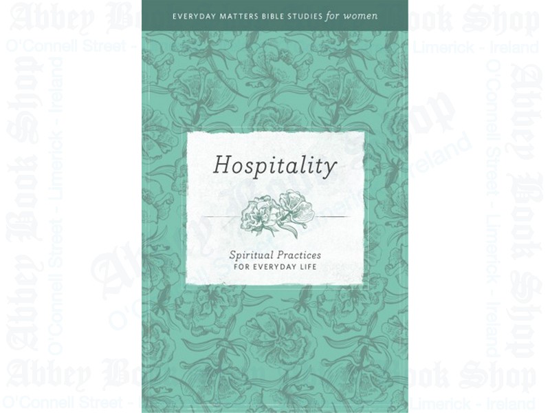 Hospitality: Spiritual Practices for Everyday Life