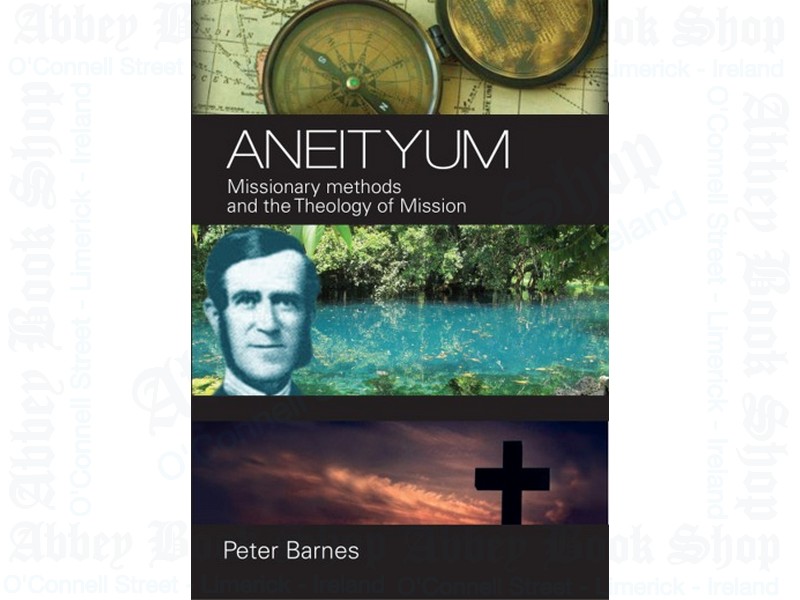 Aneityum: Missionary methods and the Theology of Mission