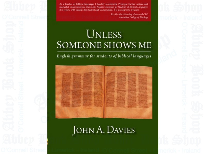 Unless Someone Shows Me: English grammar for students of biblical languages