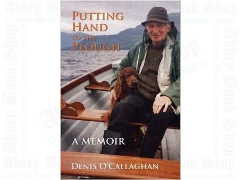 Putting Hand to the Plough: A Memoir