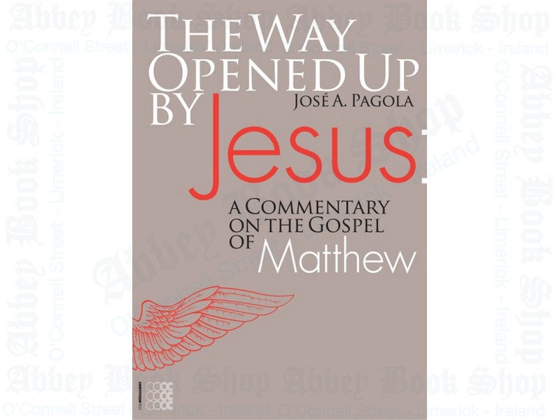 The Way Opened Up By Jesus (Gospel of Matthew)