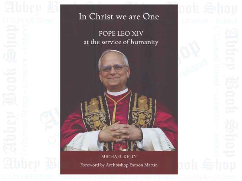 In Christ We Are One – Pope Leo XIV at the Service of Humanity